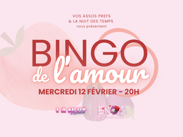 Affiche promotionnelle pour le Bingo de l'Amour, organisé par "Vos Assos Préférées" et "La Nuit des Temps", le mercredi 12 février à 20 h.