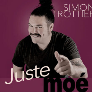 Simon Trottier - Juste Moé