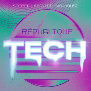 République Tech - Soirée 100% Tech-House