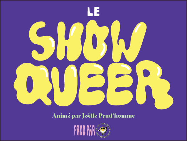 Mini Festival Queer – Le Show Queer