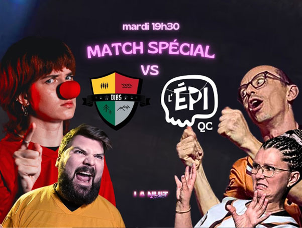 Affiche du match spécial d'improvisation entre l'équipe DIBS et L'ÉPI QC, mardi à 19h30.