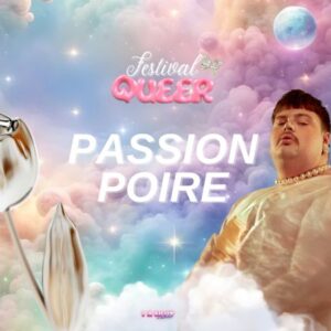 Festival Queer - Passion Poire