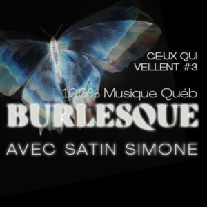 BURLESQUE - CE·UX QUI VEILLENT #3