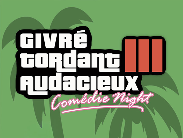 Givré, Tordant, Audacieux – Soirée d’humour #19